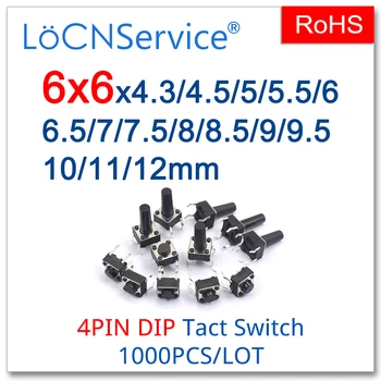 LoCNService Micro Tapintat nyomógombos Kapcsolók 1000PCS Réz 6*6 DIP 4 TŰS 12V 6x6x4.3/4.5/5/5.5/6/6.5/7/7.5/8/8.5/9/9.5/10/11/12mm 0